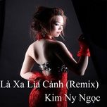 lai nho nguoi yeu remix - kim ny ngoc