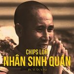 nhan sinh quan (chips lofi) - chips, jin tuan nam