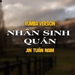 nhan sinh quan (rumba version) - sinkra, jin tuan nam