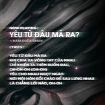 yeu tu dau ma ra (nam duck remix) - lil zpoet