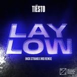 lay low (nick strand x mio remix) [extended mix] - tiesto