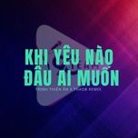 khi yeu nao dau ai muon (thaob remix) - trinh thien an, 9c media