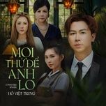 moi thu de anh lo - ho viet trung