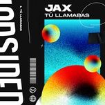 tu llamabas - jax