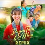 duyen tinh ca mau (remix version) - nhu ngoc