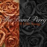 if i die young - the band perry