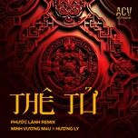 the tu (phuoc lanh remix 140) - minh vuong m4u, huong ly