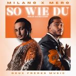 so wie du - milano, mero