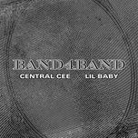band4band - central cee, lil baby