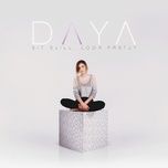 we are - daya