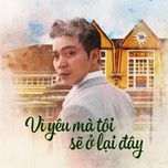 vi yeu ma toi se o lai day - lan nha