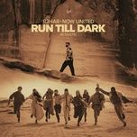 run till dark (acoustic) - r3hab, now united