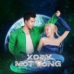 xoay mot vong - hieuthuhai, phuong ly