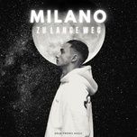 zu lange weg - milano