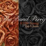 if i die young - the band perry