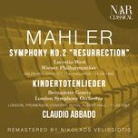 kindertotenlieder, igm 1: v. in diesem wetter - london symphony orchestra, claudio abbado, bernadette greevy