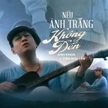 neu anh trang khong den - anh khoa, tien nguyen