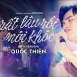 rat lau roi moi khoc (new version) - quoc thien