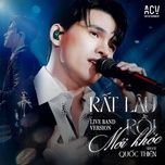 rat lau roi moi khoc (live band version) - quoc thien