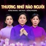 thuong nho nao nguoi - hong phuong, hong nhung (tan co), kim thoa