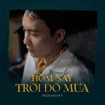 hom nay troi do mua - pham anh duy