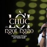 loi chuc ngot ngao - jin tuan nam