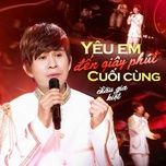 yeu em den giay phut cuoi cung - chau gia kiet