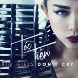 big girl don't cry (touliver remix) - toc tien