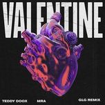 valentine (glg remix) - mr.a, teddy doox, glg