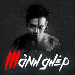 manh ghep (nguyen dan remix) - hoang rapper, hoang phi