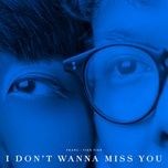 i don't wanna miss you - trang, tien tien