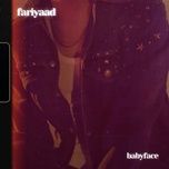 fariyaad - babyface