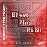 break this habit (zonderling extended remix) - oliver heldens