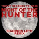 night of the hunter (shannon leto remix) - 30 seconds to mars