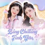 bing chilling tinh yeu - luna, hannie