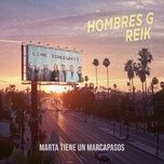 marta tiene un marcapasos - hombres g, reik