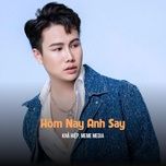 hom nay anh say (ss remix) - kha hiep, meme media