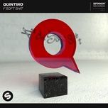 f soft shit (extended mix) - quintino