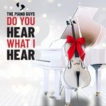 do you hear what i hear? - the piano guys