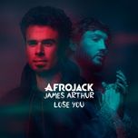 lose you - afrojack, james arthur