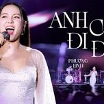 anh cu di di (live at giao lo thoi gian) - phuong linh