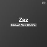 i'm not your choice - zaz