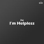 i'm helpless - zaz