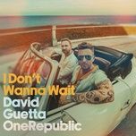 i don't wanna wait (extended) - david guetta, onerepublic