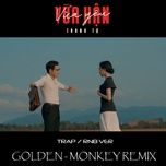 vua han vua yeu (trap/ rnb ver) (golden-monkey remix) - trung tu