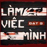 lam viec minh - dat g