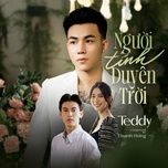 nguoi tinh duyen troi - teddy