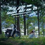 hay gap em truoc khi em 25 (speed up version) - olew