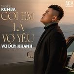 goi em la vo yeu (acv rumba) - vu duy khanh