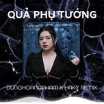 qua phu tuong (haky remix) - dunghoangpham